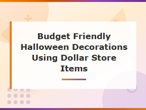 Spooky Savings: Diy Halloween Decorations Using Dollar Store Finds
